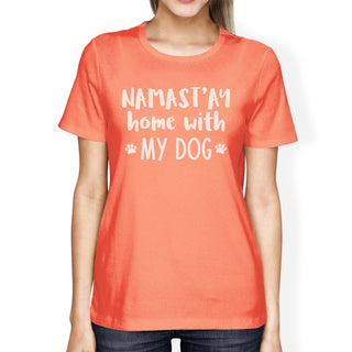 Namastay Home Women's Peach T-Shirt Cute Gift Ideas for Yoga Lovers