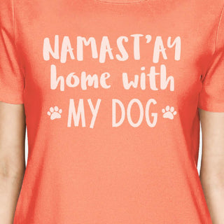 Namastay Home Women's Peach T-Shirt Cute Gift Ideas for Yoga Lovers